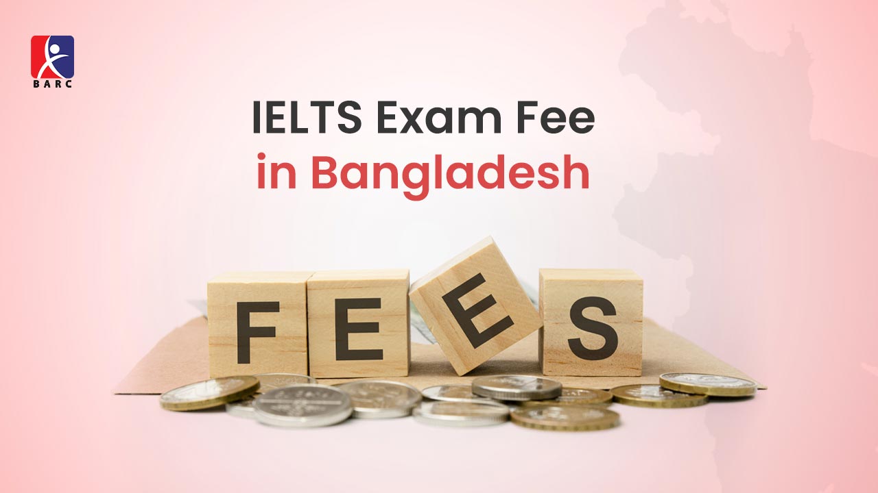 IELTS Exam Fee in Bangladesh