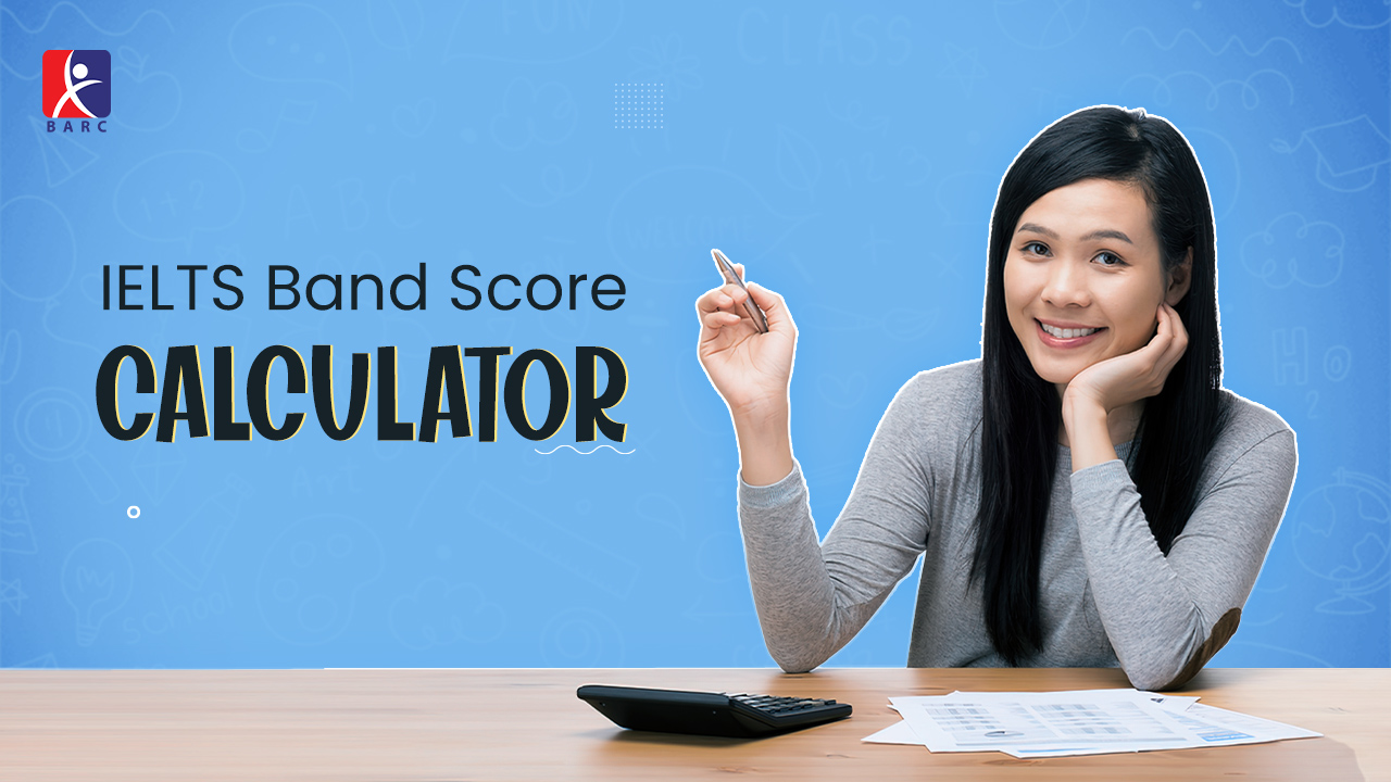 IELTS band score calculator: how they are calculated