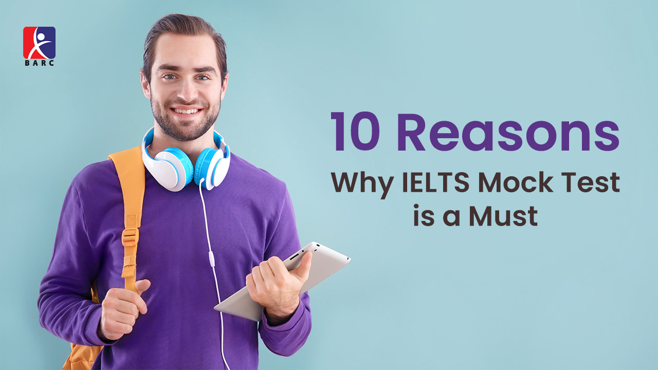 10 Reasons Why IELTS Mock Test is a Must